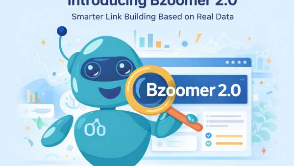 Gebaseerd op 5.000+ SEO-campagnes: Bzoomer 2.0 – Een slimmer linkbuildingplatform voor 2026