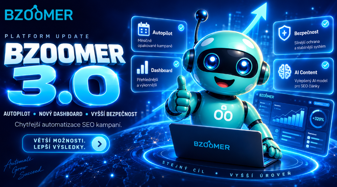 Bzoomer 3.0 je tady: Autopilot, nový dashboard a výrazně modernizovaná platforma